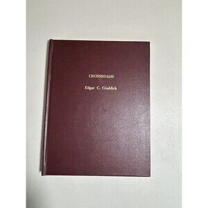 Crossroads An Autobiography Edgar Chaddick WWII Memoir ‘95 Signed Genealogy
